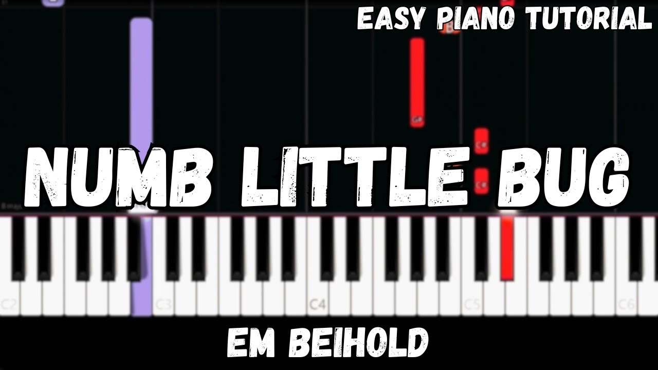 Em Beihold - Numb Little Bug (Easy Piano Tutorial)