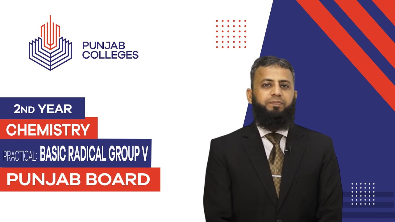 PGC Lectures-Inter Part II-Punjab Board- Chemistry - Practical - Basic Radical Group V