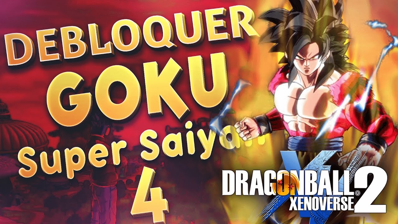 DRAGON BALL XENOVERSE 2 - FR | Débloquer Goku et Vegeta Super Saiyen 4