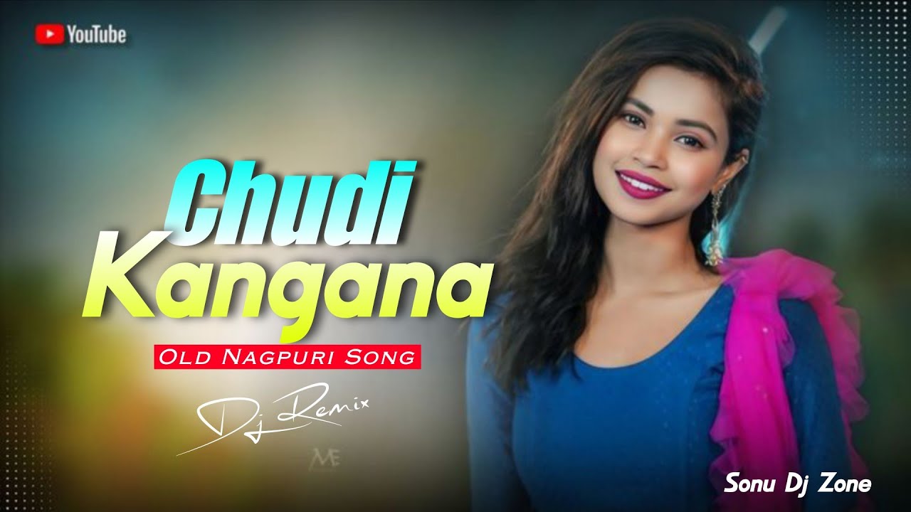 Chudi Kangana || Old Nagpuri song Dj Remix 2026 || Prod. Sonu Dj Zone