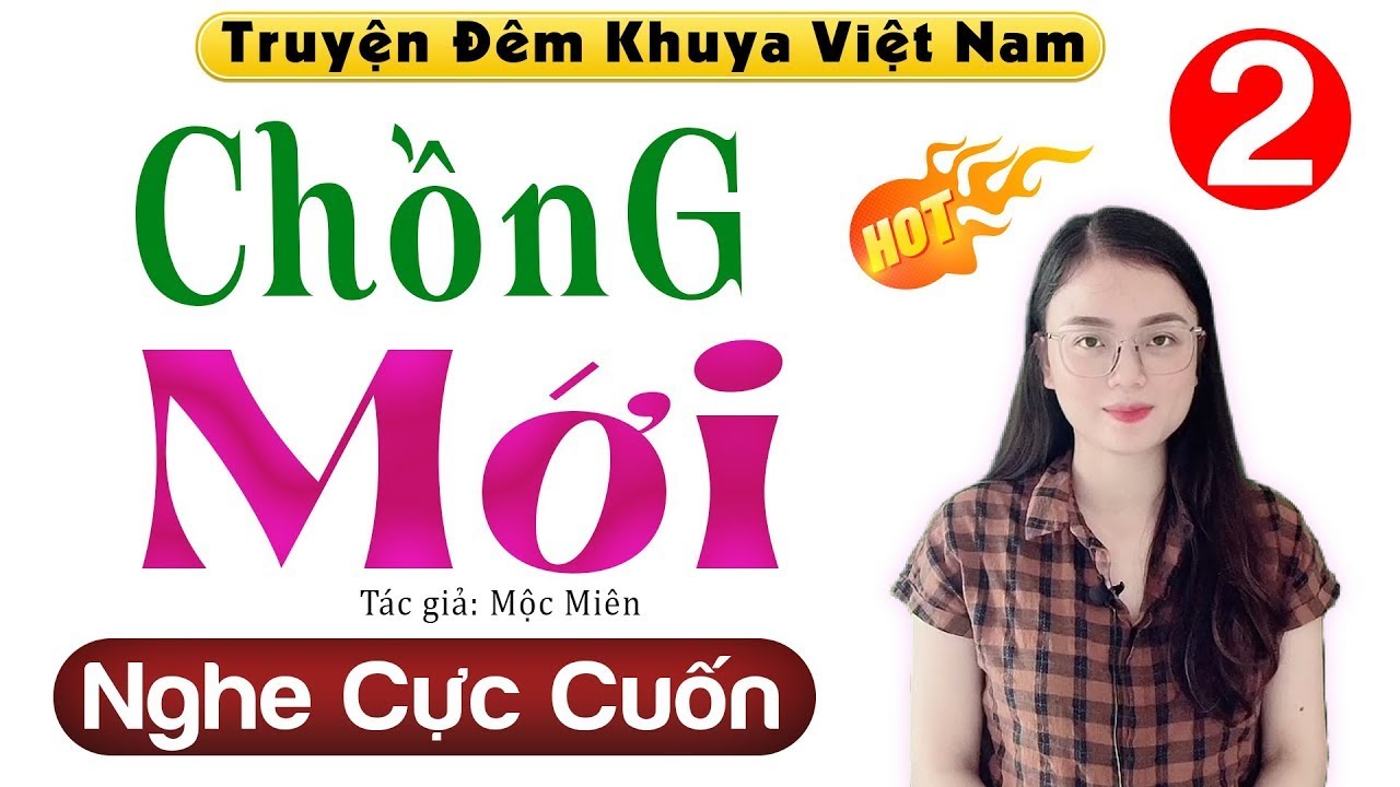 15 Phút Nghe Truyện Đi Vào Giấc Ngủ - CHỒNG MỚI  P2 - Hay nhất thế giới - [TRUYỆN MỚI]