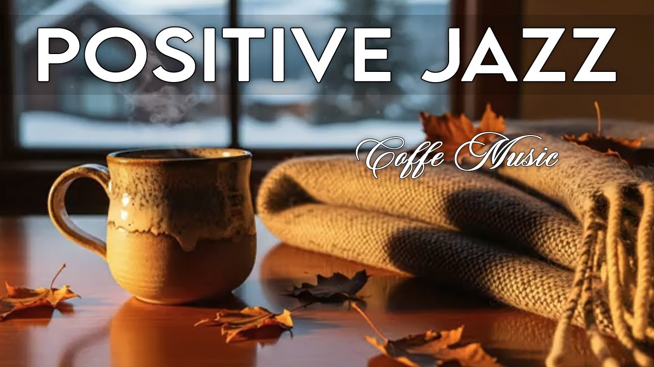 Positive Jazz ☕ Exquisite Coffee Jazz Music & Lightly Bossa Nova Instrumental for Upbeat Mood 🎶