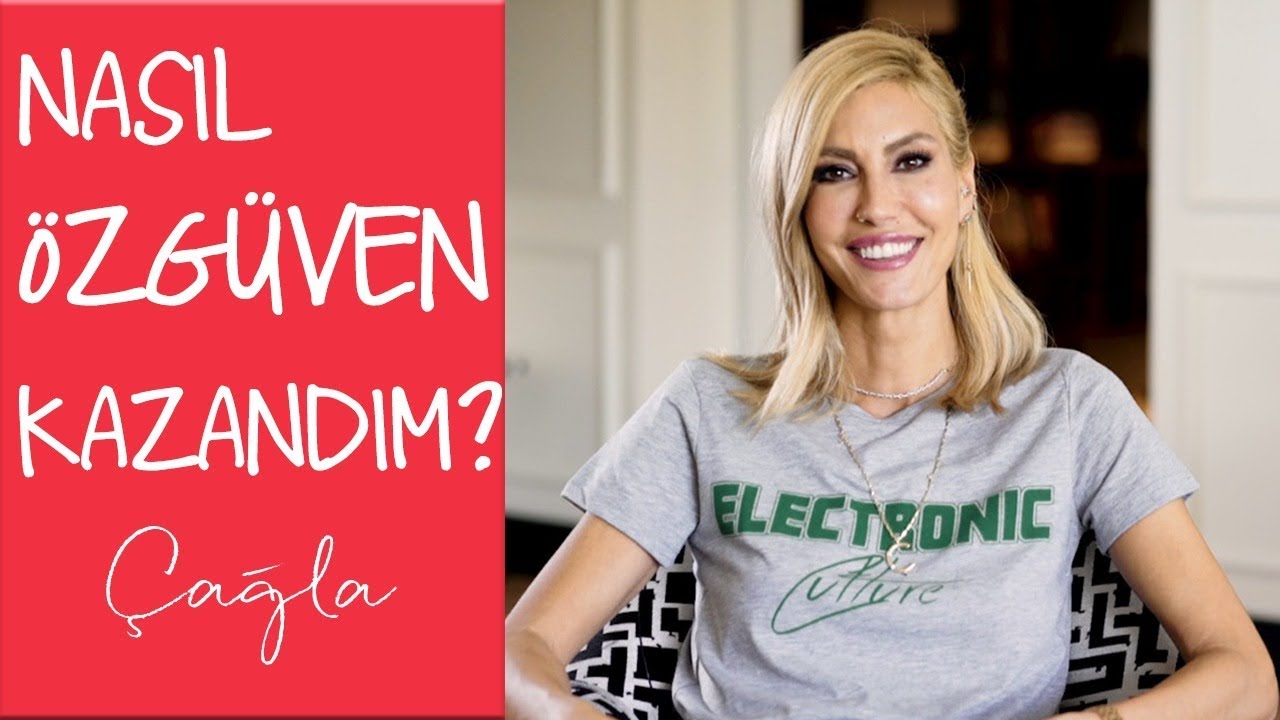 Çağla | Nasıl Özgüven Kazandım? | Yaşam