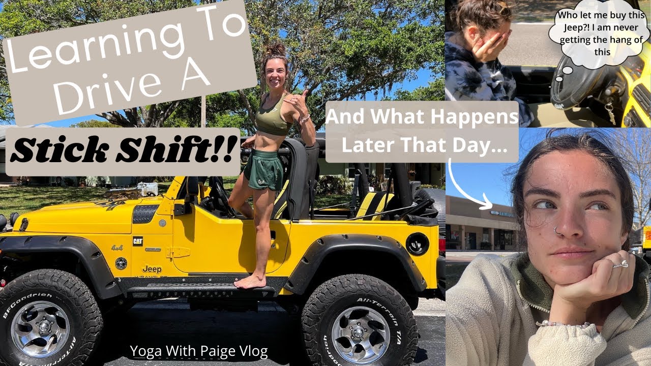 VLOG: Learning To Drive A Stick Shift Jeep Wrangler! / Unexpected Ending /  Yoga With Paige