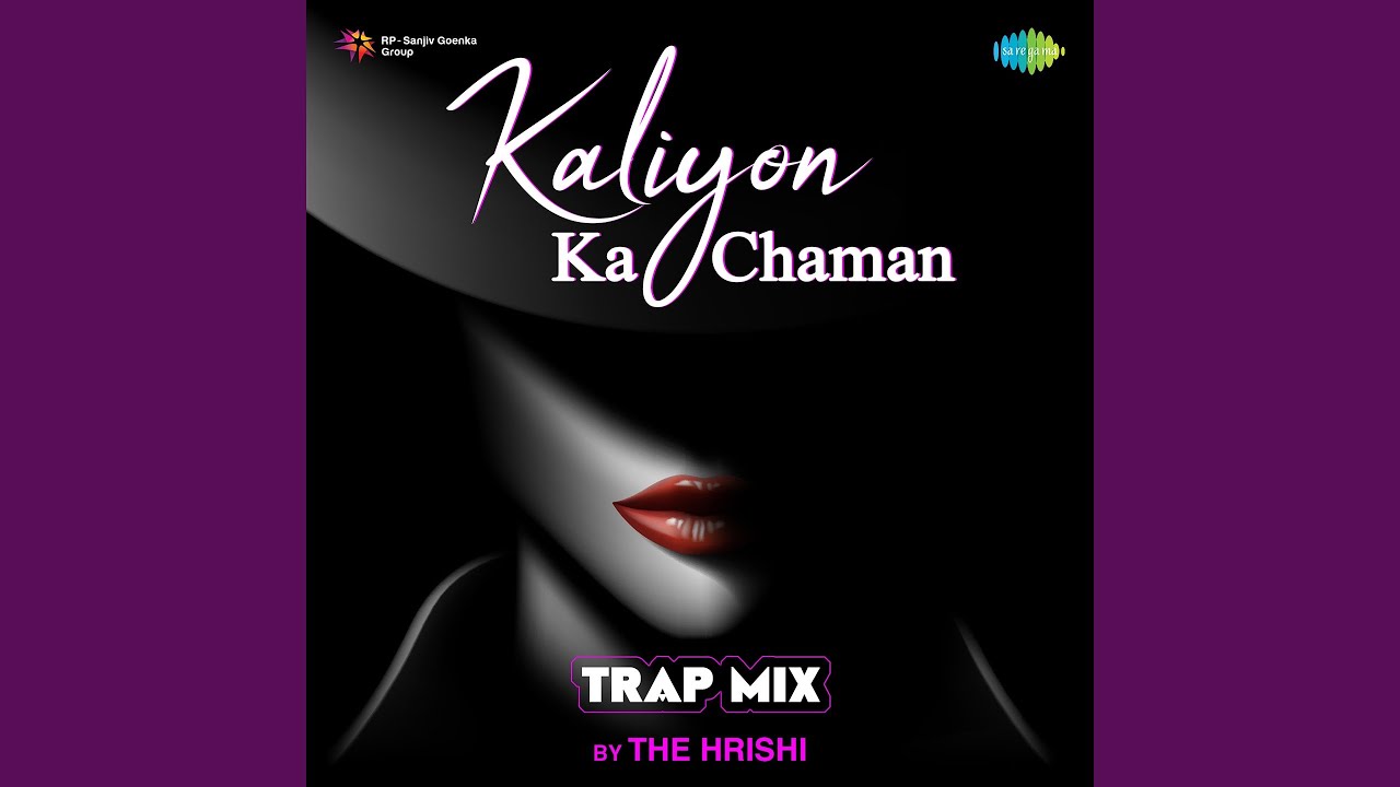 Kaliyon Ka Chaman - Trap Mix