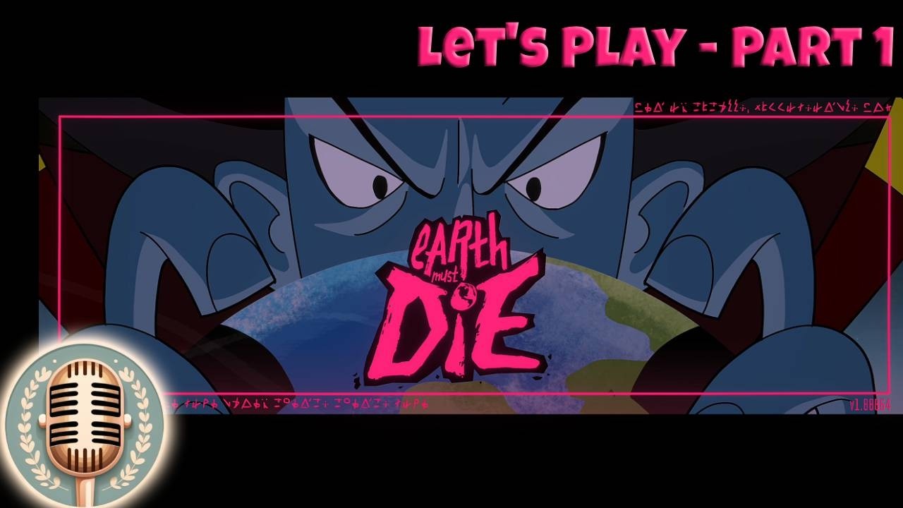 Earth Must Die - Let's Play Part 1 - The Grand Vizier Iznogoud, Is That You? | Commentary