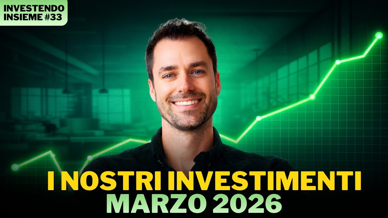 I NOSTRI INVESTIMENTI - MARZO 2026 -  Investendo Insieme MESE 33. #finanza #investimenti