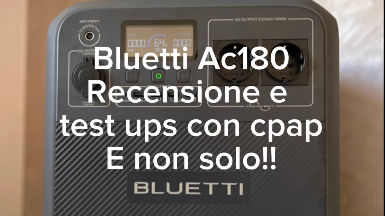 BLUETTI AC180 RECENSIONE E TEST UPS CON CPAP E NON SOLO!!