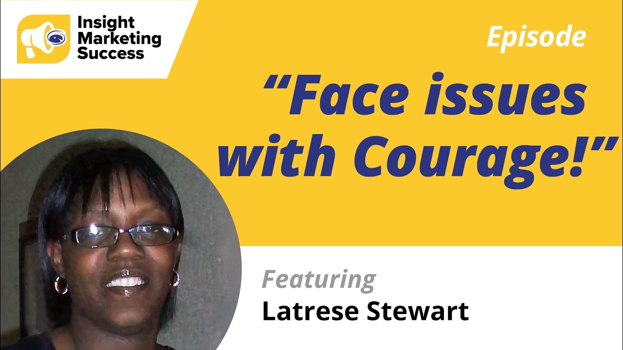 Podcast Latrese Stewert Episode  Face Issues with Courage!