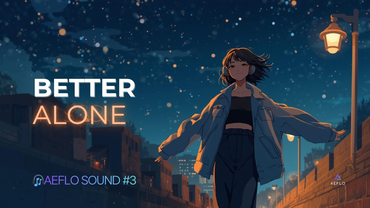BETTER ALONE | 이별 홀로서기, 혼자가 더 괜찮아! | 감성 밴드 팝(POP) | AEFLO SOUND