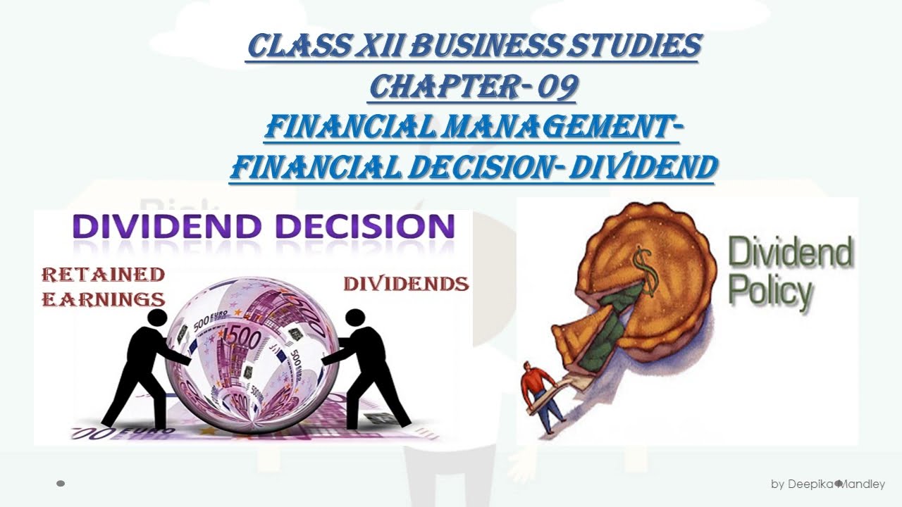 Class XII Business Studies Chapter 9  Financial Management-  Dividend  Financial Decisions