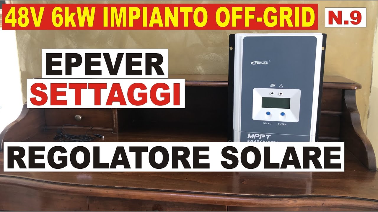 N.9 - 48V 6kW OFF-GRID SETTAGGI REGOLATORE MPPT