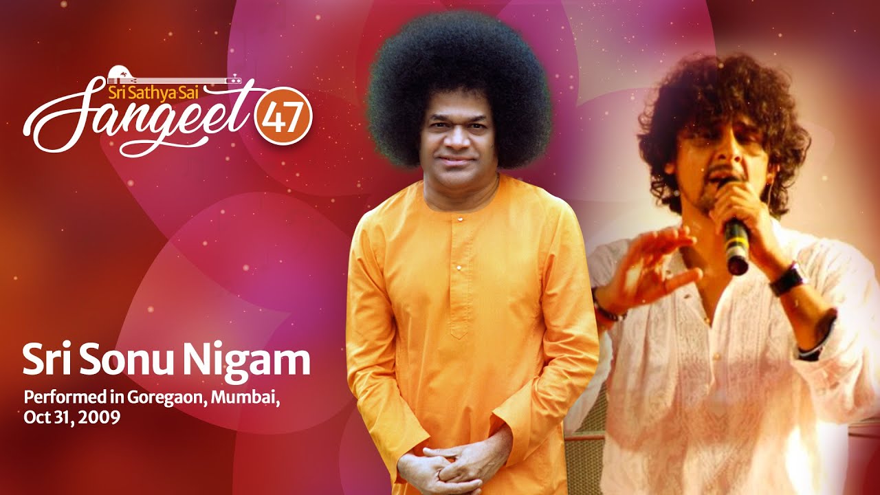 Sai Baba Bolo | Sri Sonu Nigam | Oct 31, 2009 | Sri Sathya Sai Sangeet #47