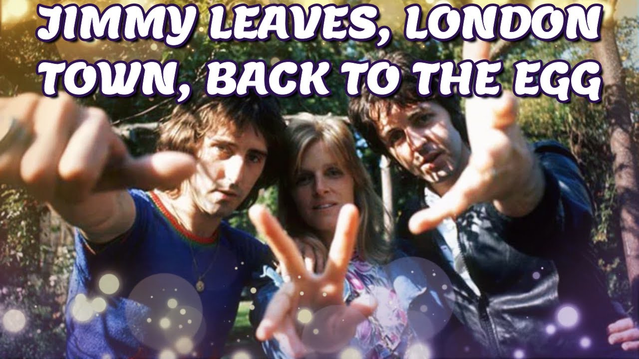Jimmy Leaves, London Town, Back To The Egg, and Greatest Hits