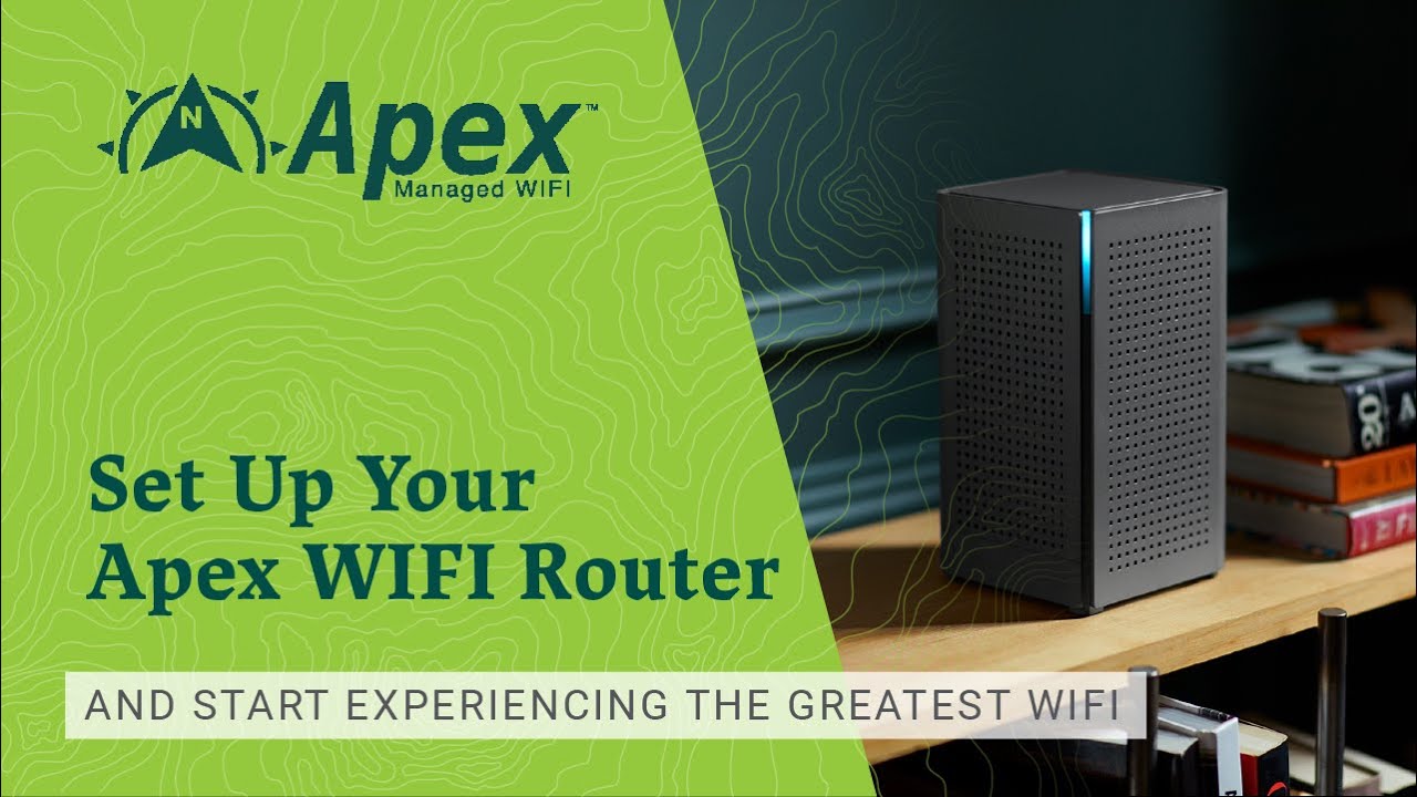 Apex WIFI | Set Up Your Apex WIFI Router