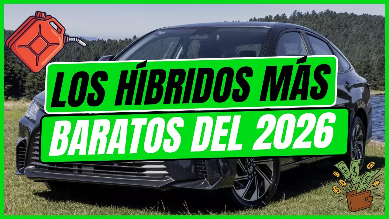 Los híbridos MÁS BARATOS de 2026 en México | ¿Cuáles sí valen la pena?