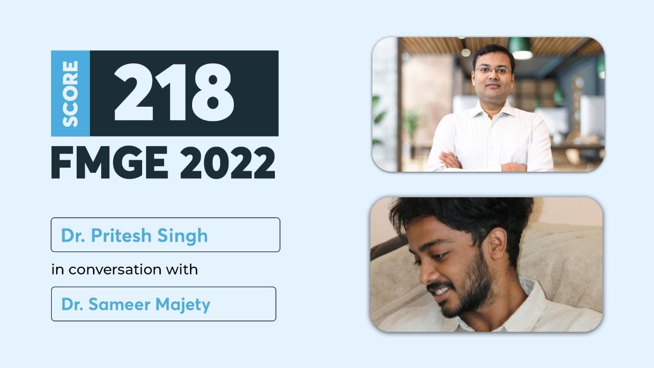 Dr. Sameer Majety Score 218 FMGE June '22 In conversation Dr. Pritesh Singh