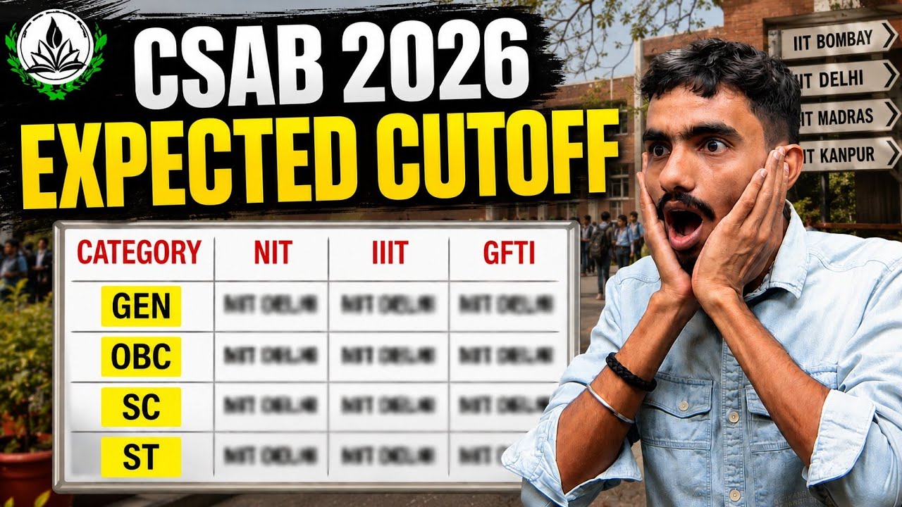 CSAB Counselling 2026 Expected Cutoff 🔥 NIT IIIT GFTI Category Wise Cutoff | Choice Filling Strategy