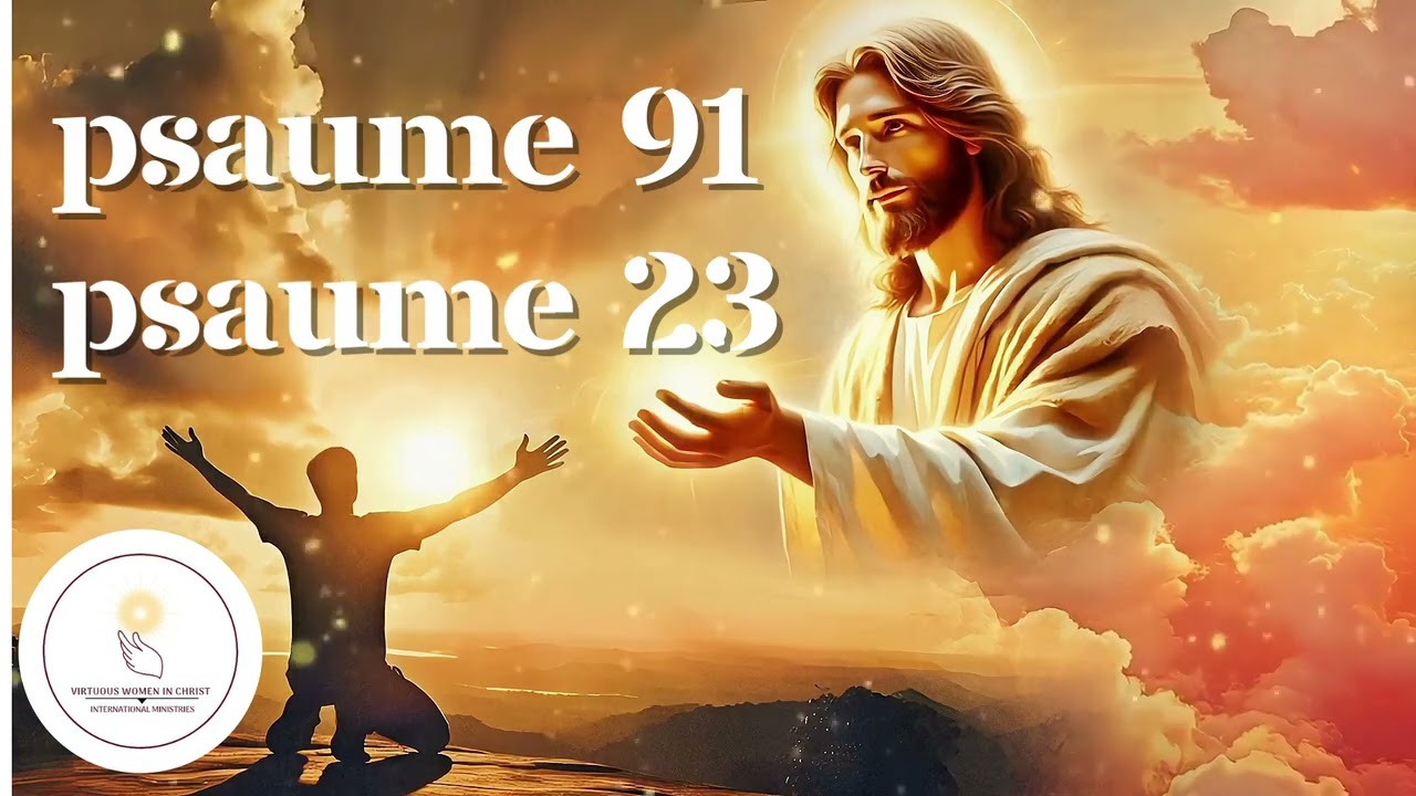 𝐏𝐑𝐈𝐄̀𝐑𝐄 𝐃𝐔 𝟏8 𝐅𝐄𝐕𝐑𝐈𝐄𝐑  - 𝐏𝐒𝐀𝐔𝐌𝐄 𝟗𝟏 𝐞𝐭 𝐏𝐒𝐀𝐔𝐌𝐄 𝟐𝟑 | 𝐏𝐫𝐨𝐭𝐞𝐜𝐭𝐢𝐨𝐧, 𝐏𝐚𝐢𝐱 𝐞𝐭 𝐕𝐢𝐜𝐭𝐨𝐢𝐫𝐞 𝐞𝐧 𝐂𝐡𝐫𝐢𝐬𝐭