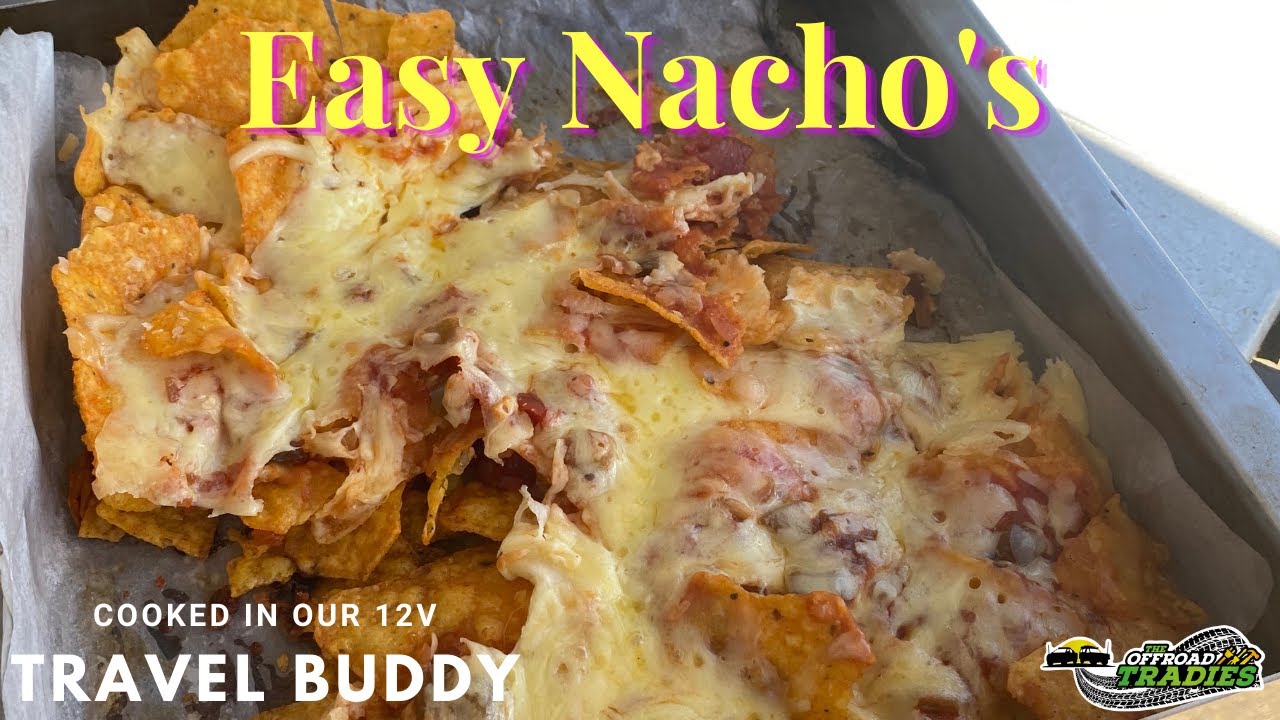 Travel Buddy Cook Ups Ep 4 - Easy Nacho's