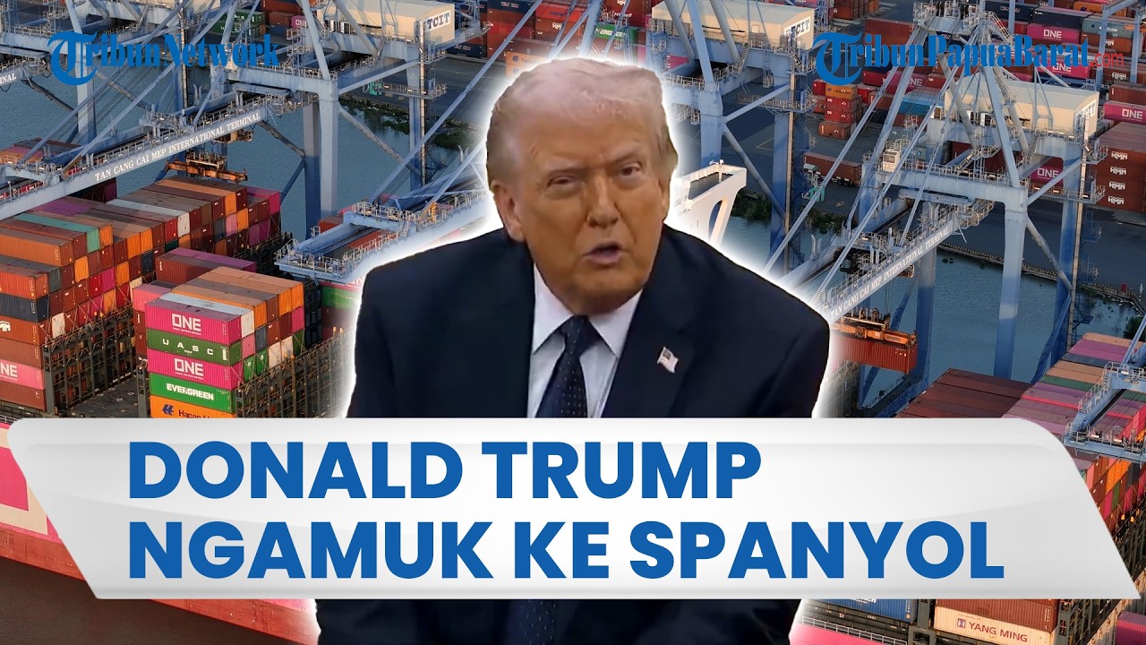 TRUMP NGAMUK KE SPANYOL Gegara Tolak Dukung Serangan ke Iran, Ancam Putus Jalur Perdagangan
