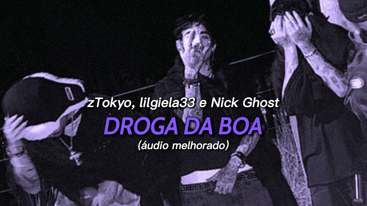zTokyo, lilgiela33 e Nick Ghost - Droga da boa (áudio melhorado)