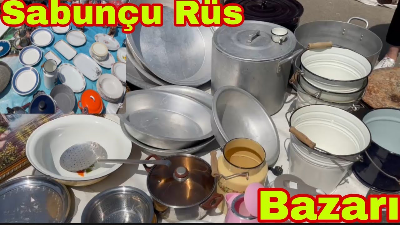 Sabunçu Rüs Bit Bazarı Qab Qacağlarin Aş Qazanlarin Satişi Ve Alışı iyul 2025