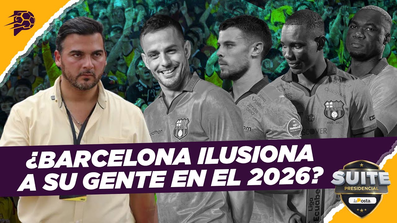 ¿Barcelona ilusiona para este 2026? | Suite Presidencial