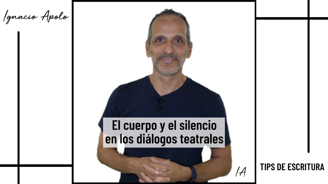 El cuerpo y el silencio en los diálogos teatrales | Tips de Dramaturgia