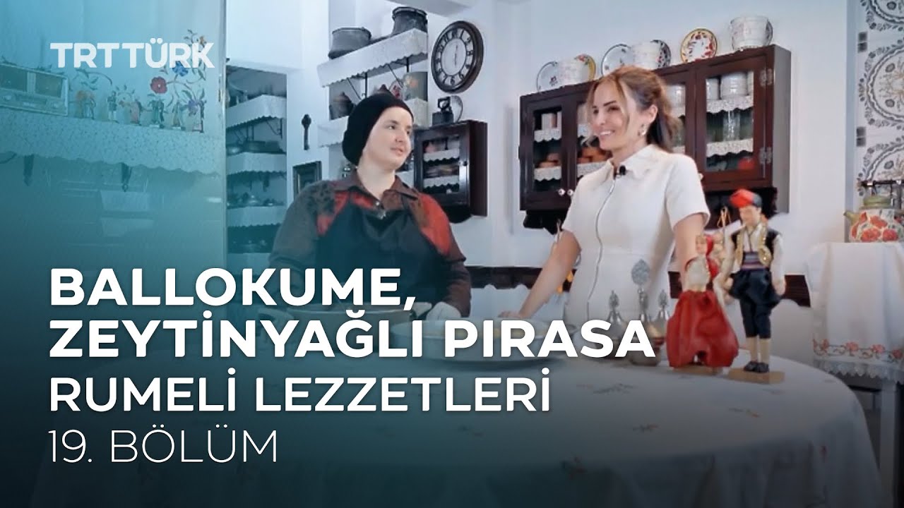 Ballokume, Zeytinyağlı Pırasa | Rumeli Lezzetleri - 19. Bölüm
