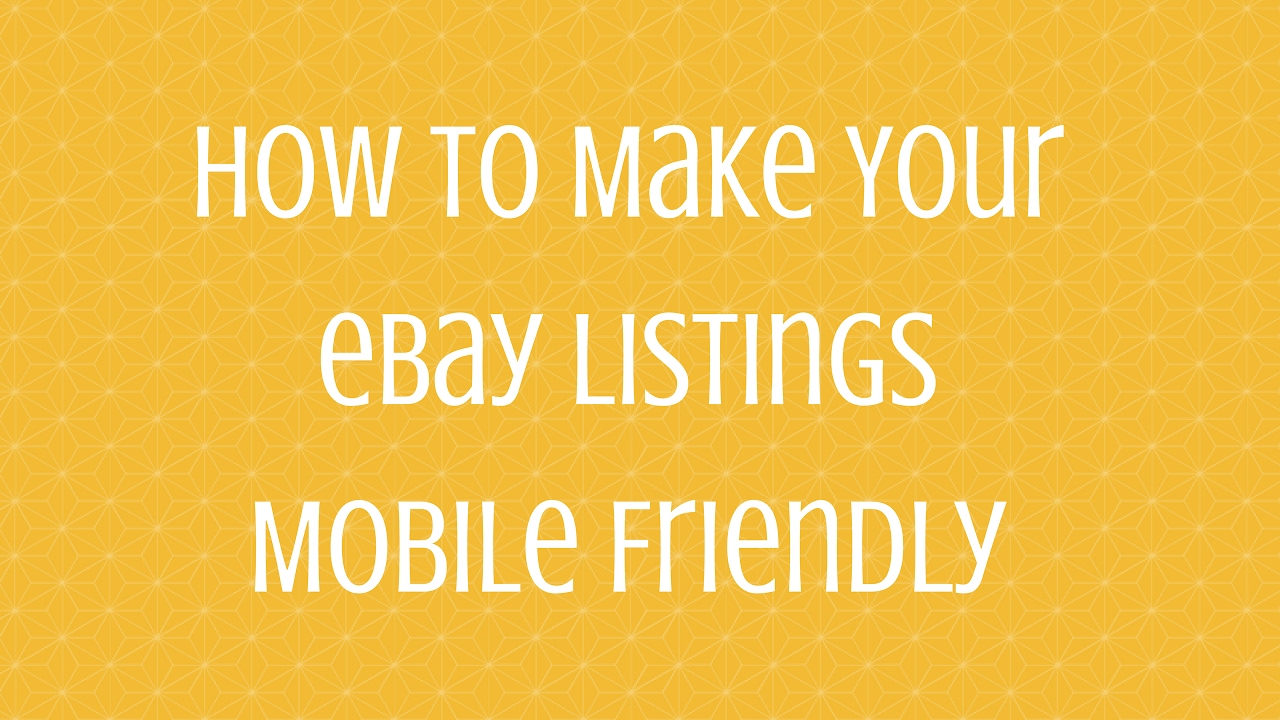 Making Your eBay Listings Mobile Friendly to Increase Your Sales