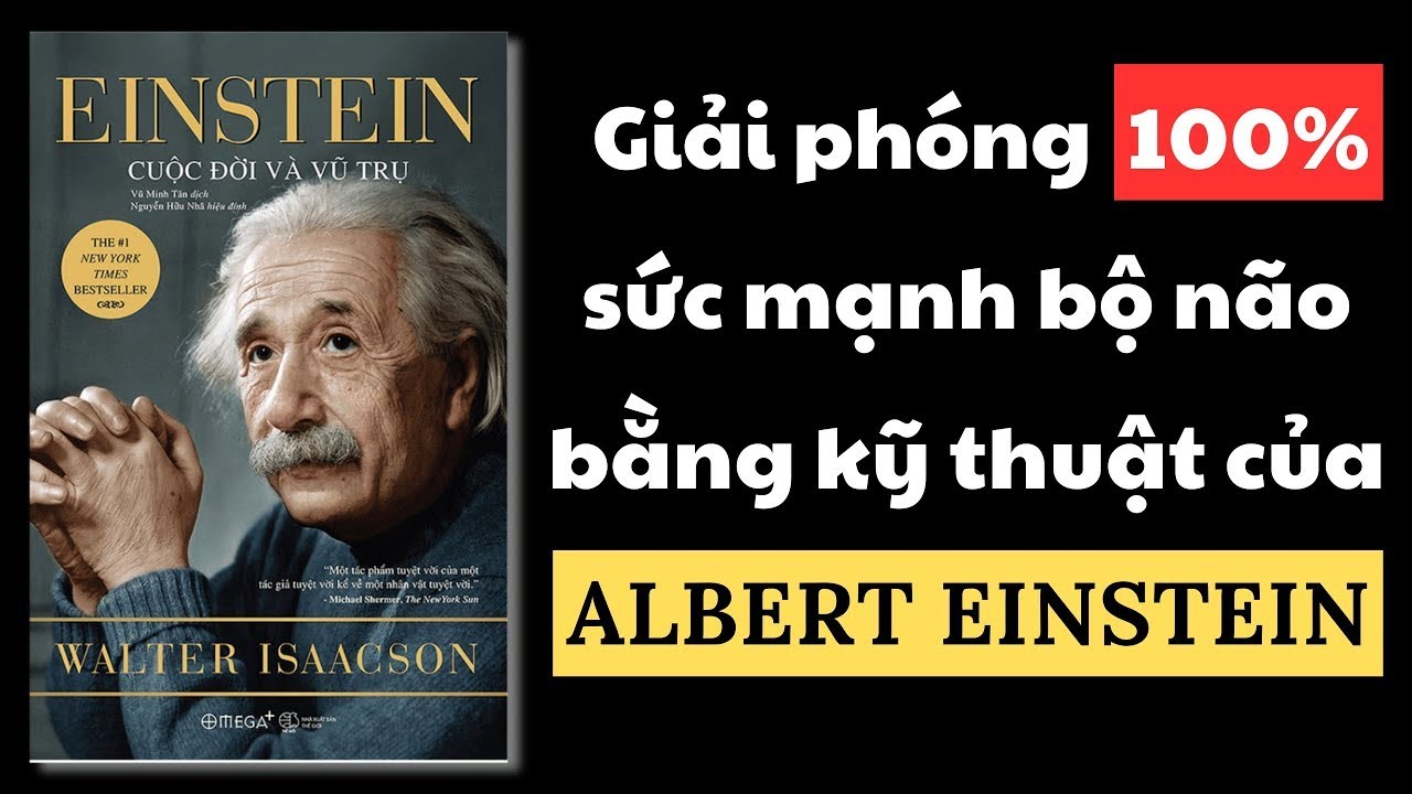 Albert Einstein: Làm Thế Nào Để Suy Nghĩ Như Thiên Tài? 