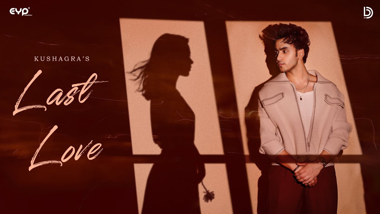 LAST LOVE (Official Video) | Kushagra | Saaheal | Bharath | Ur Debut | New Songs