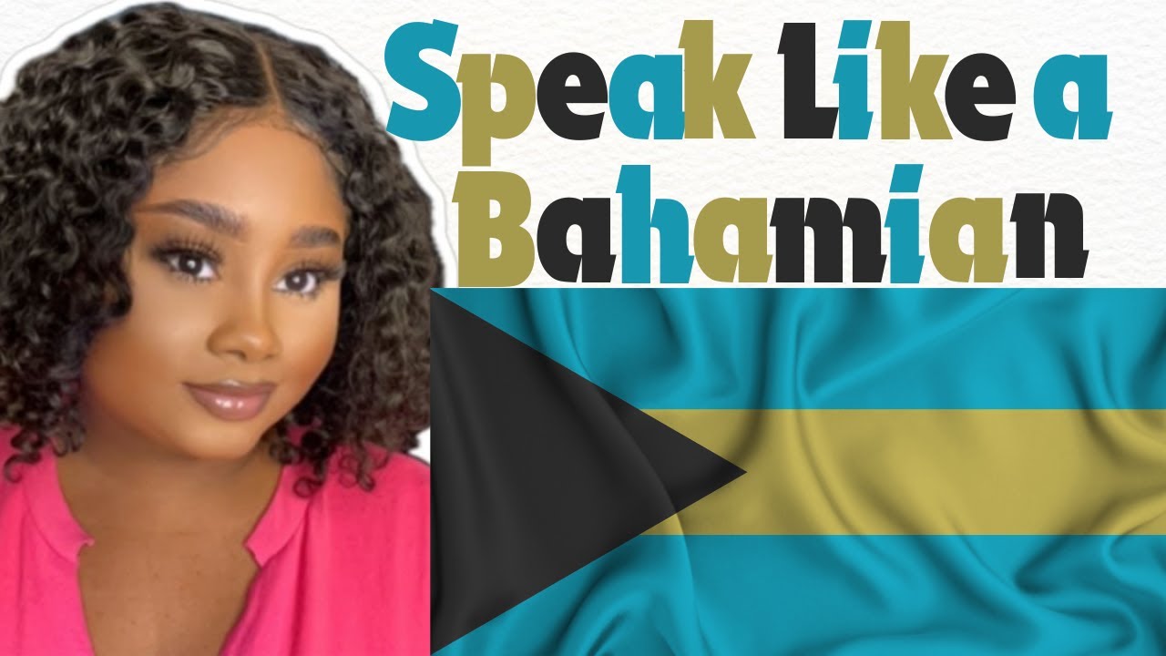 Speak Like A Bahamian Part 6 | Annelia | The Bahamas | Bahamian Dialect
