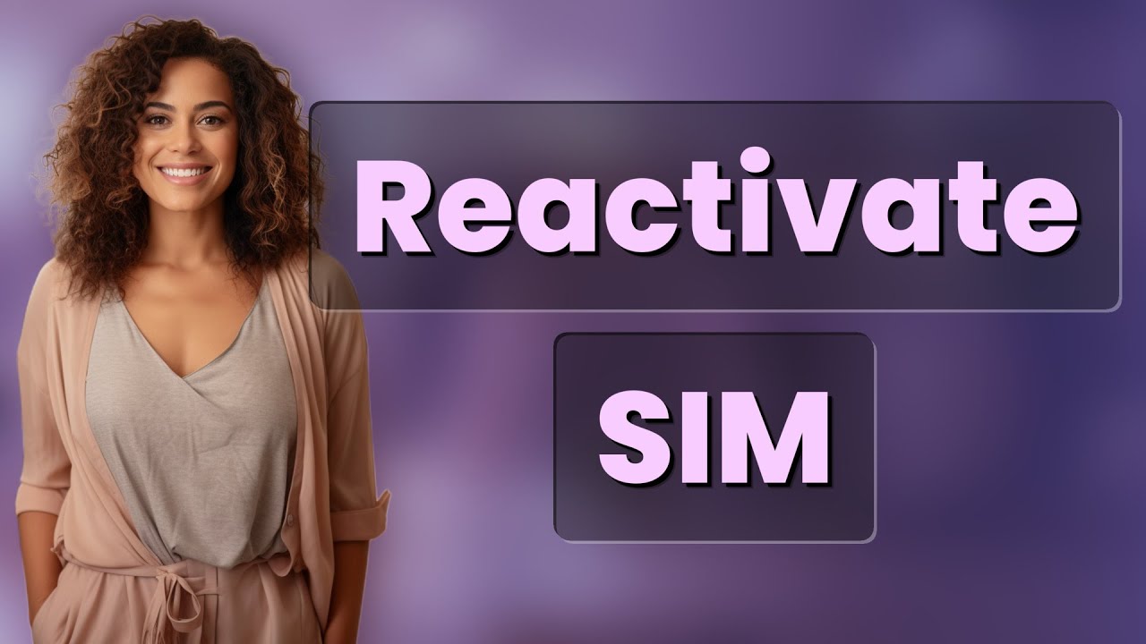 Can You Reactivate a Deactivated SIM on AT&T or Verizon?