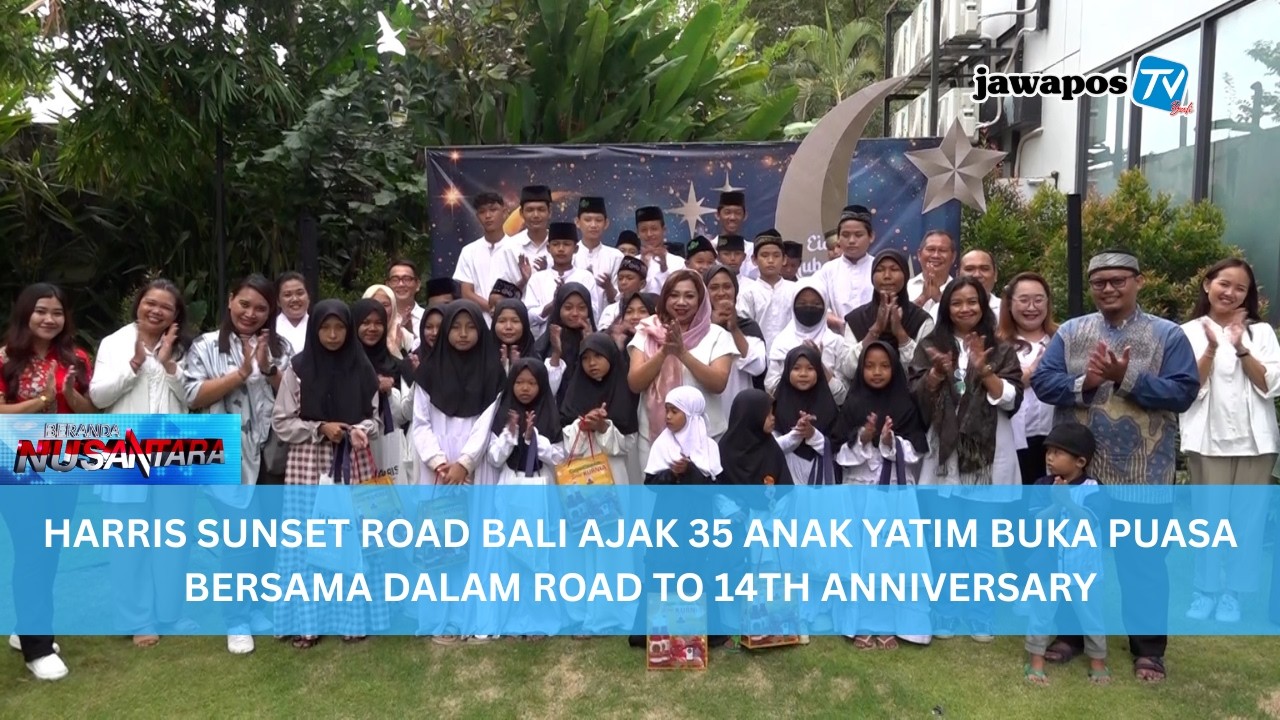 HARRIS SUNSET ROAD BALI AJAK 35 ANAK YATIM BUKA PUASA BERSAMA DALAM ROAD TO 14TH ANNIVERSARY