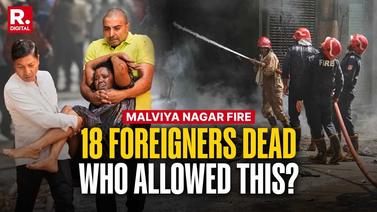 Malviya Nagar Fire Horror: 18 Foreigners Among 21 Dead | Who Cleared This Death Trap?