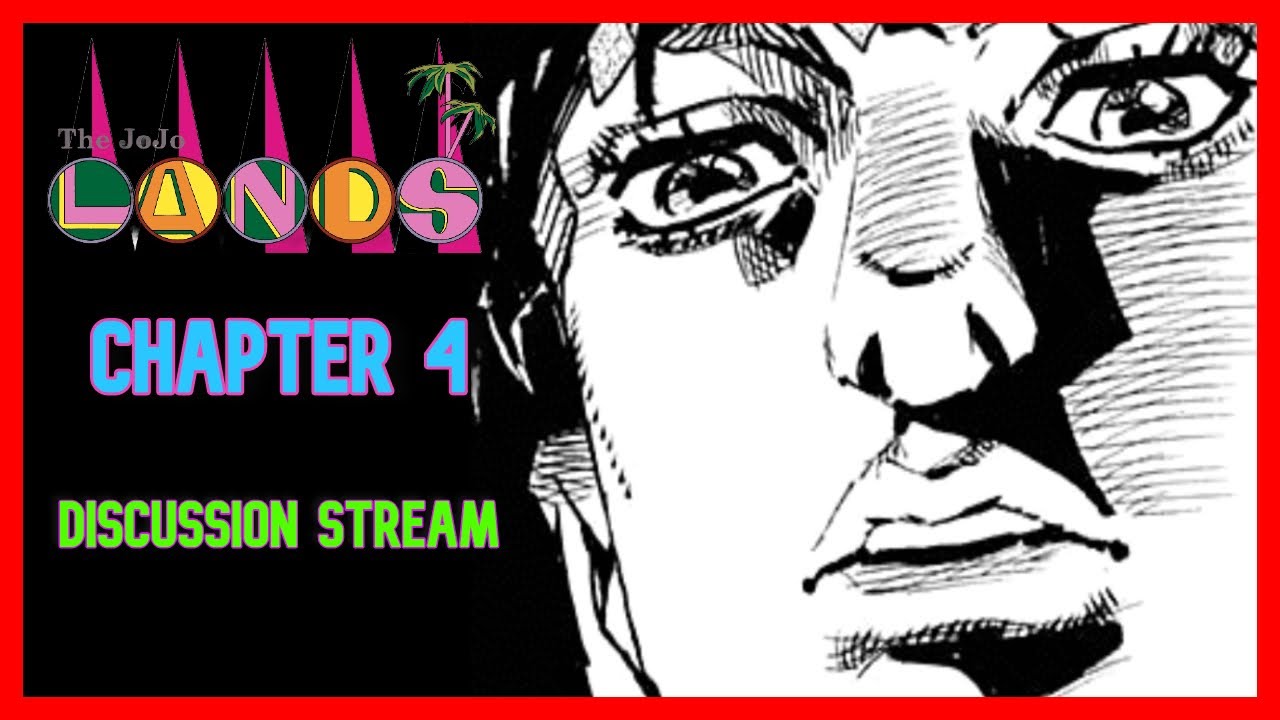 The JOJOlands Chapter 4 Live Discussion