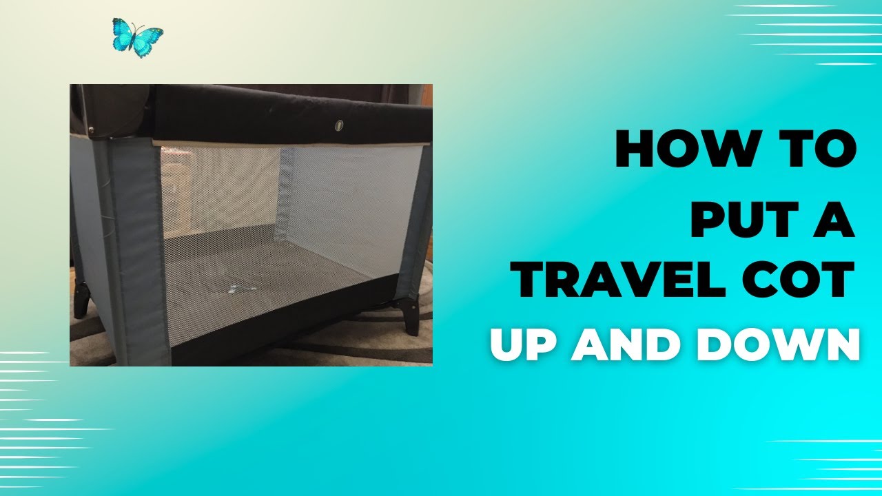 How To Easily Put Up/down Travel Cot - Baby Bed   👶🤔
