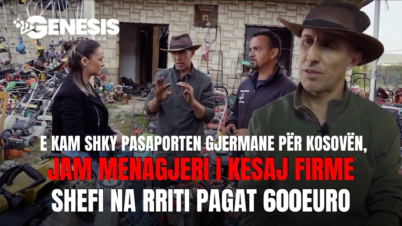 E kam shky pasaporten Gjermane për Kosovën, jam menagjeri i kesaj firme shefi na rriti pagat 600euro