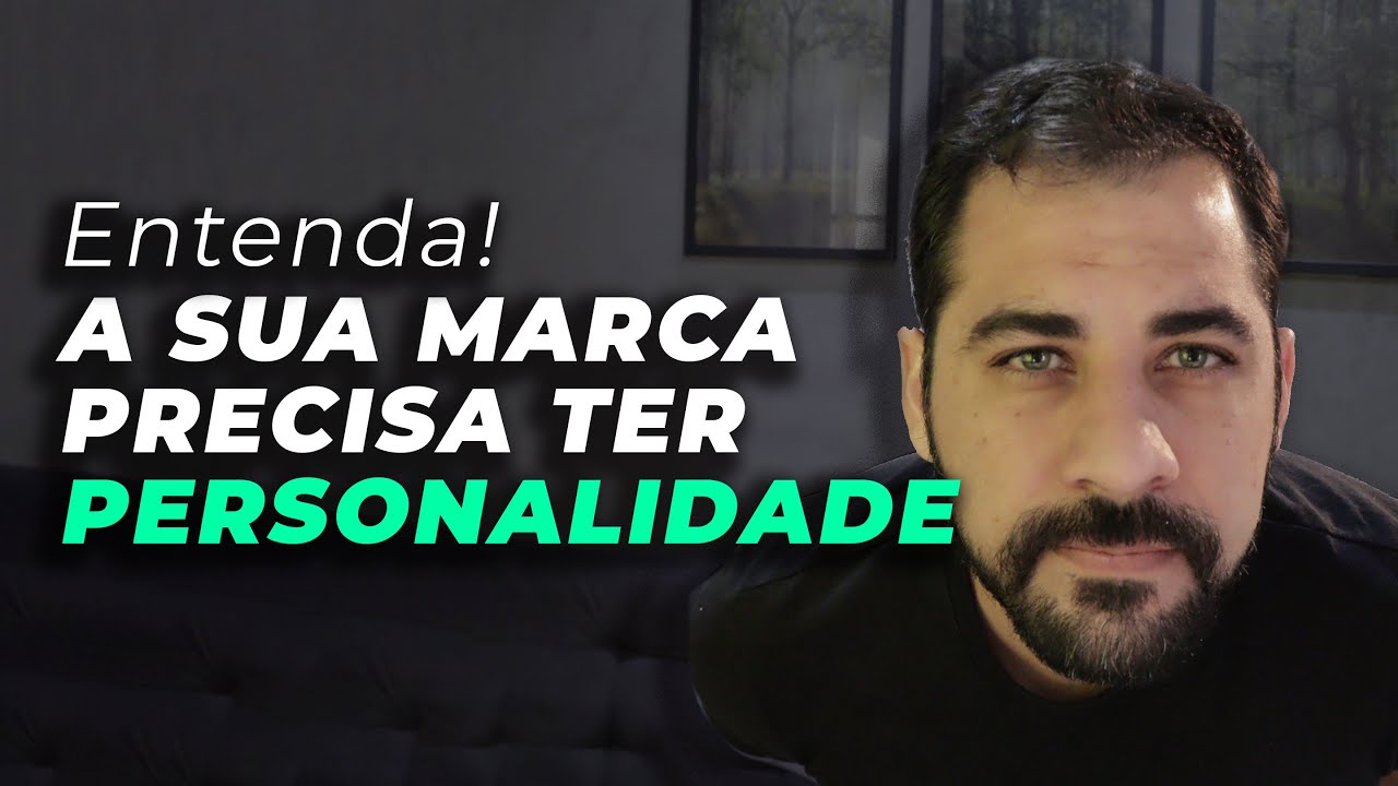 Branding e Personalidade de marca: o segredo para criar uma marca que vende.