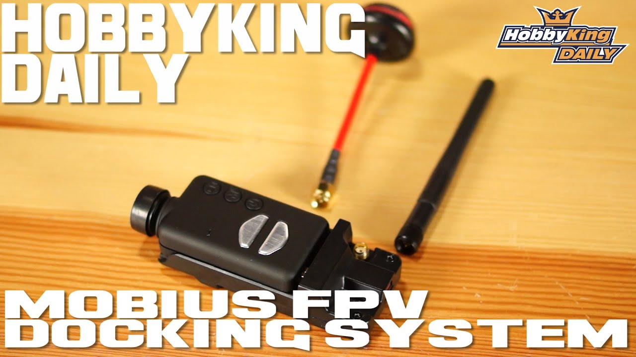 Mobius FPV Docking System - HobbyKing Daily