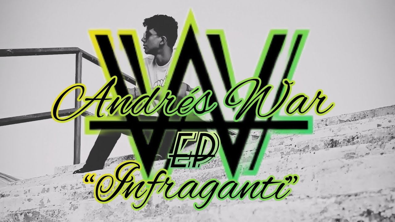 Andrés War - Infraganti (Official lyric/letra oficial)