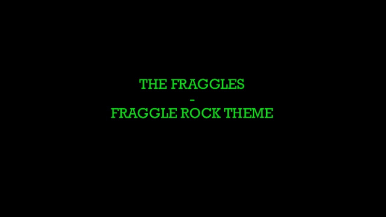 The Fraggles   Fraggle Rock Theme