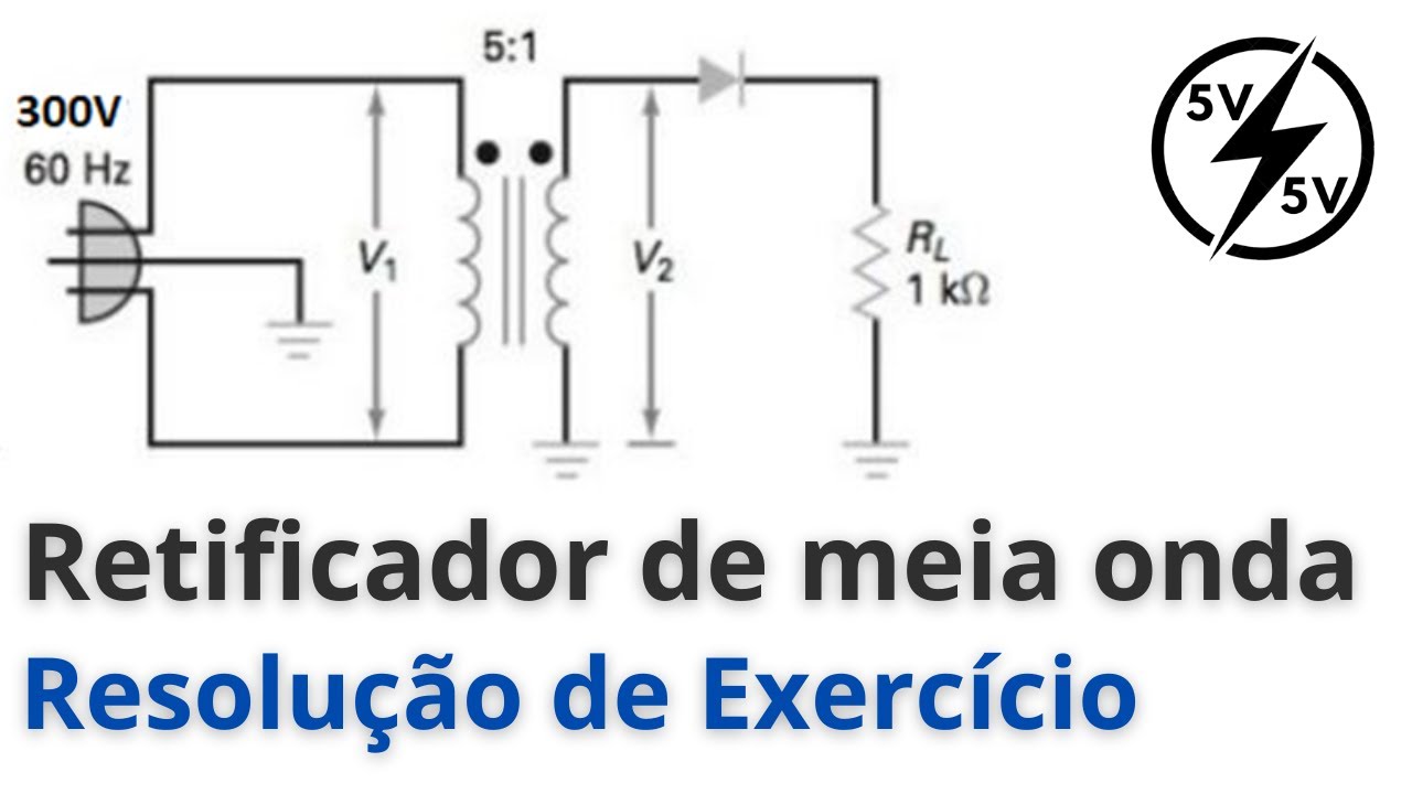 Retificador de meia onda com Transformador - Exercício resolvido