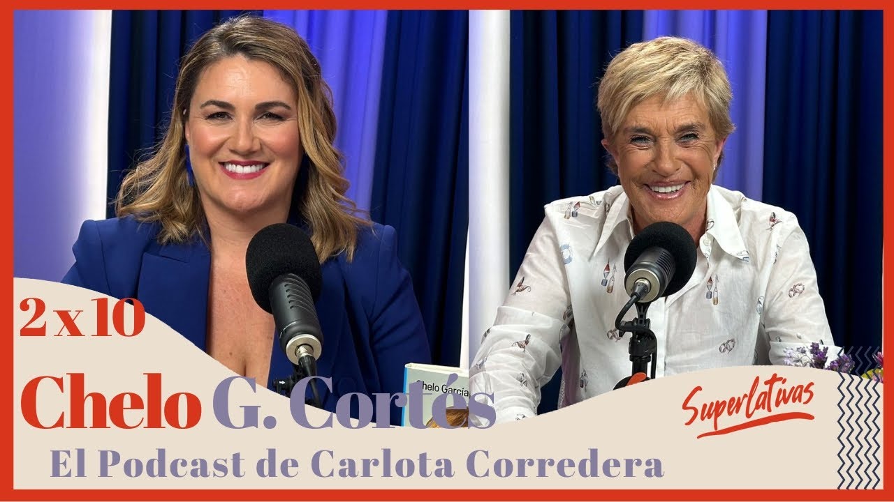 CHELO GARCÍA CORTÉS | Superlativas 2x10