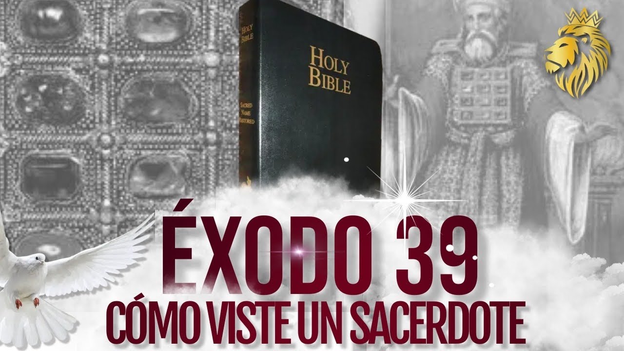 EXPLICACION EXODO 39