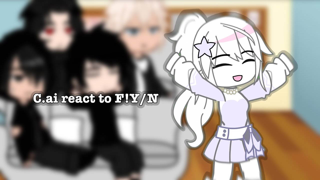 C.ai react to F!Y/N as..|by:Jennie|D’ont repost‼️
