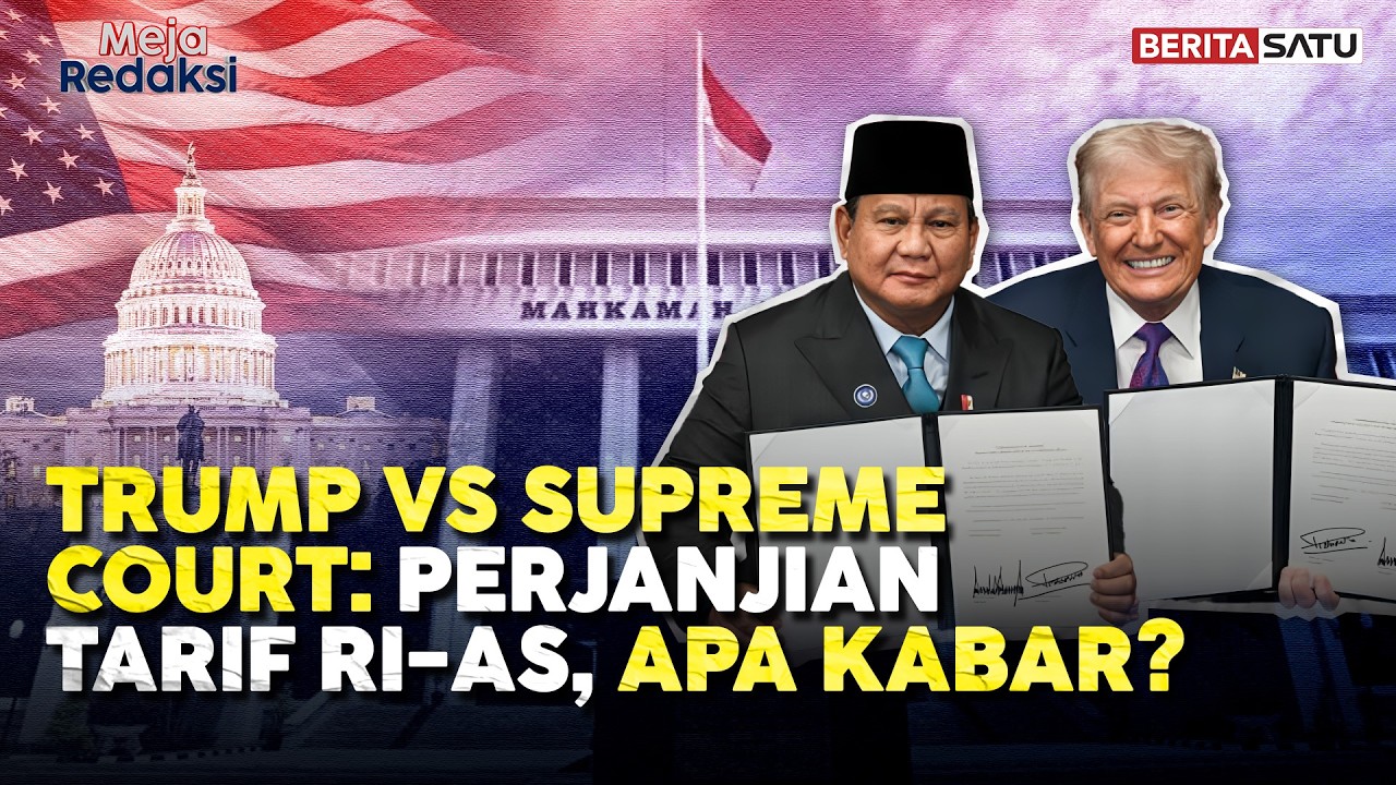Trump VS Supreme Court: Perjanjian Tarif RI-AS Apa Kabar? | Meja Redaksi