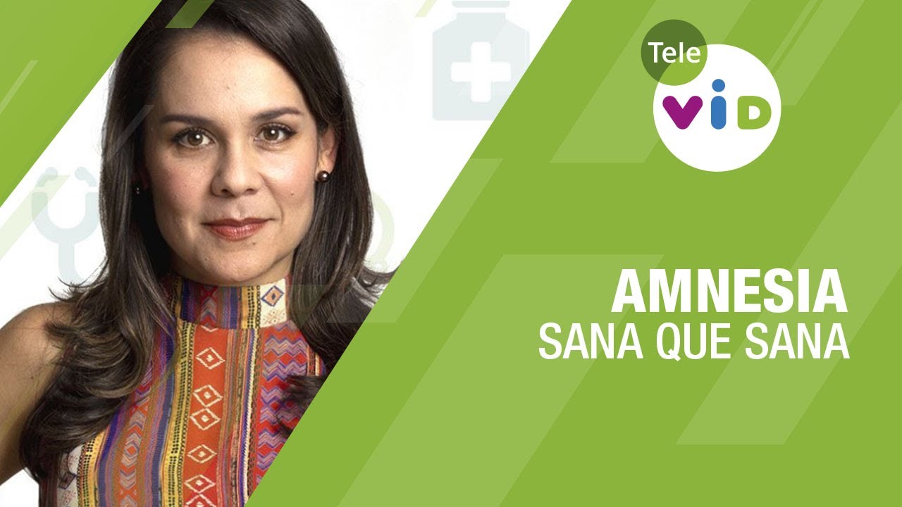 Amnesia 🏥💉 Sana que Sana - Tele VID